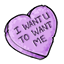 I Want You Candy Heart