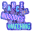 Dance like Nobodys Watching Sticker